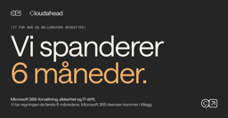 Vi spanderer 6 måneder